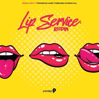 Lip Service Riddim (Soca 2017 Trinidad and Tobago Carnival) 專輯 R.City/Precision Productions