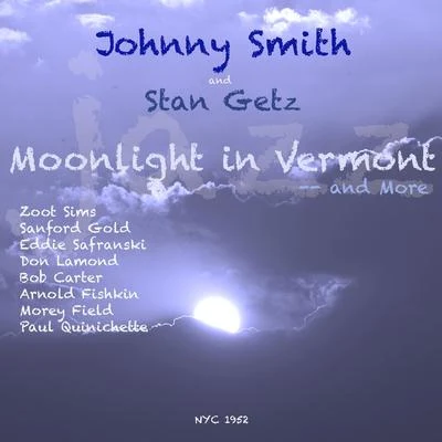 Moonlight In Vermont - And More 专辑 Johnny Smith/Stan Getz