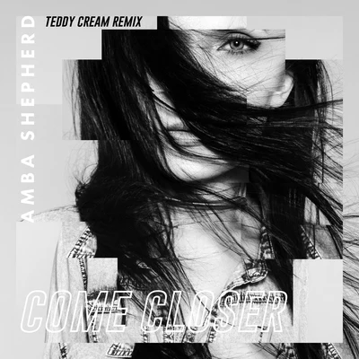 Amba Shepherd Come Closer (Teddy Cream Remix)