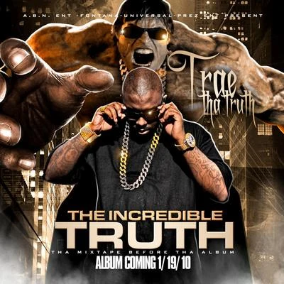 The Incredible Truth (Bonus Edition) 专辑 Trae Tha Truth