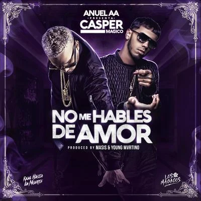 No Me Hables de Amor 专辑 Casper Magico/Revol