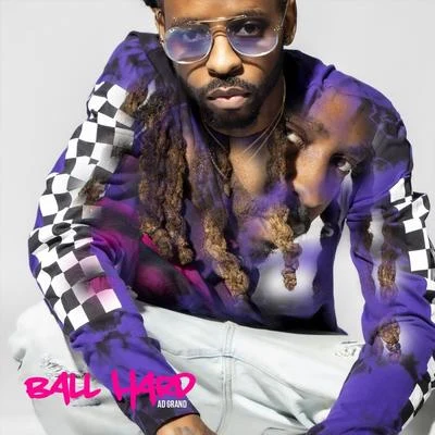 Ball Hard 专辑 A.D. Grand/Stuey Rock