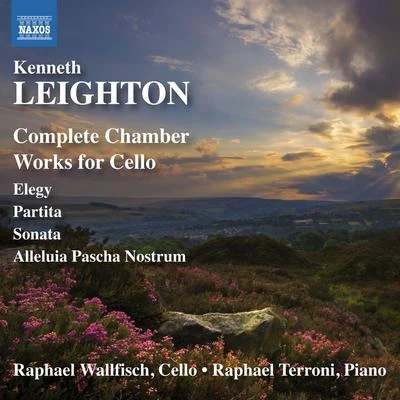 LEIGHTON, K.: Chamber Works for Cello (Complete) - ElegyPartitaCello SonataAlleluia Pascha Nostrum (Wallfisch, Terroni) 專輯 Raphael Wallfisch