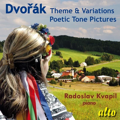 DVOŘÁK, A.: Theme and Variations, Op. 36Poetic Tone Pictures (Kvapil) 專輯 Radoslav Kvapil