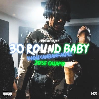 30 Round Baby (feat. Thouxanbanfauni, Jose Guapo) 專輯 TRIXX