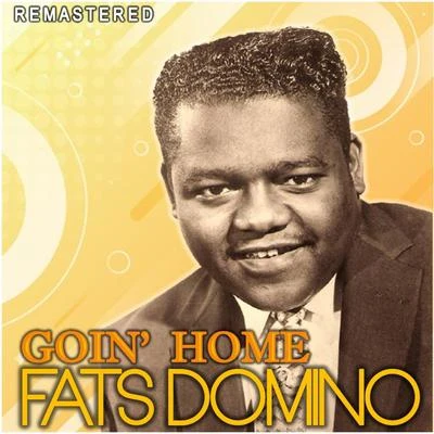 Goin Home (Remastered) 專輯 Fats Domino