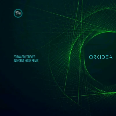 Forward Forever (Indecent Noise Remix) 專輯 Orkidea