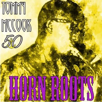 Horn Roots (Bunny Striker Lee 50th Anniversary Edition) 專輯 The Baba Brooks Band/Tommy McCook/Leon Silveras/Owen Silveras/Stranger Cole