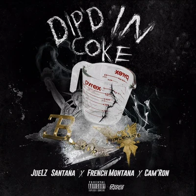 Juelz SantanaCamronToyaFreekey Zeekey Dipd in Coke (feat. French Montana & Camron)