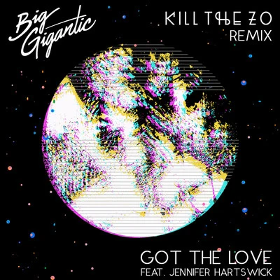 Got The Love (Kill The Zo Remix) 专辑 Big Gigantic