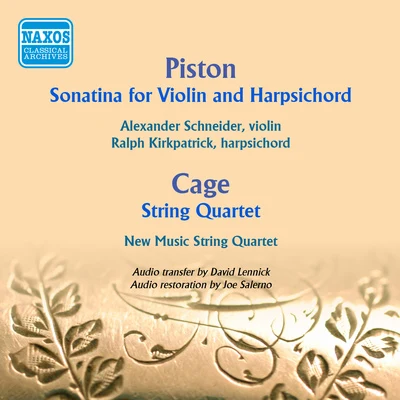 Alexander SchneiderMostly Mozart Festival OrchestraRichard Stoltzman PISTON, W.: Violin SonatinaCAGE, J.: String Quartet in 4 Parts (Schneider, Kirkpatrick, New Music String Quartet) (1951)