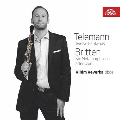 Telemann: Fantasias, Britten: MetamorphosesVilém Veverka - Oboe 專輯 Kateřina Englichová/Ivo Kahánek/Vilem Veverka