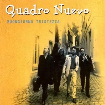 Buongiorno tristezza 專輯 Quadro Nuevo/Cairo Steps