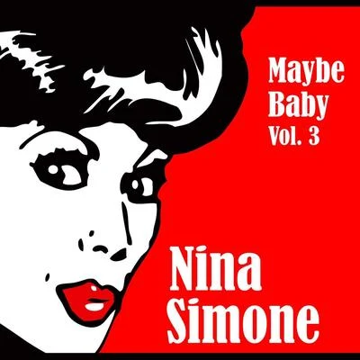 Maybe Baby Vol. 3 专辑 Nina Simone