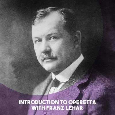 Introduction to Operetta with Franz Lehár 專輯 Orchestra of the Viennese Volksoper