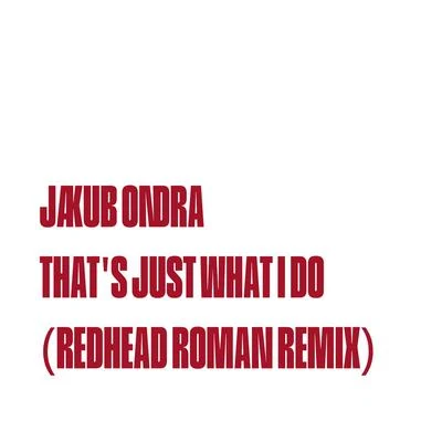 that是just what ID哦 (redhead Roman remix) 專輯 Jan Leyk/Jakub Ondra