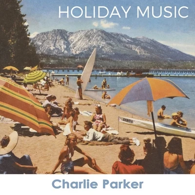 Holiday Music 專輯 Charlie Parker