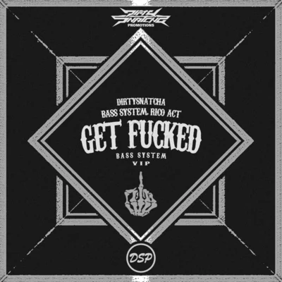 Get ****** (Bass System VIP) 專輯 DirtySnatcha