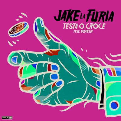 Testa O Croce 專輯 Jake La Furia