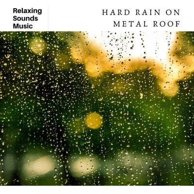 Hard Rain on Metal Roof 專輯 Rain Sounds Sleep/Rain for Deep Sleep/Nursery Rhymes and Kids Songs