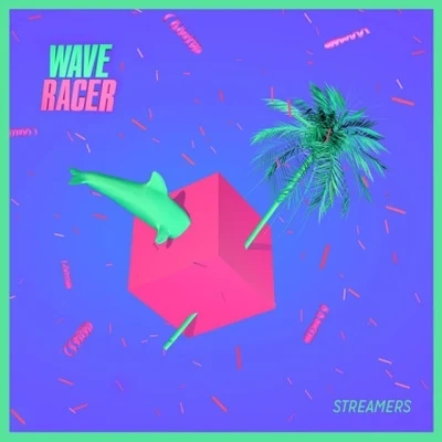 Streamers 專輯 Wave Racer