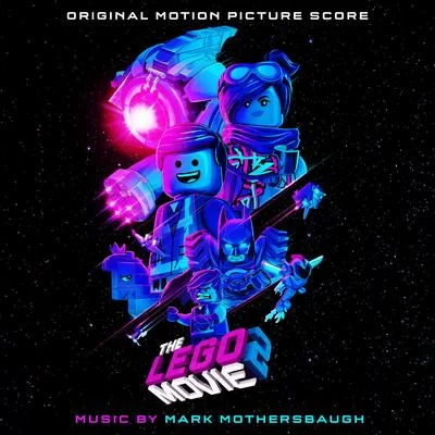 Mark Mothersbaugh The LEGO® Movie 2: The Second Part (Original Motion Picture Score)