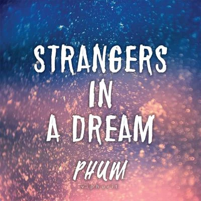 Strangers in a Dream 專輯 落日飛車 (Sunset Rollercoaster)/Phum Viphurit