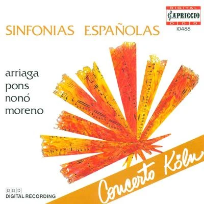 ARRIAGA, J.C.: Symphony in D MajorPONS, J.: Symphony in G MajorMORENO, F.J.: La scala di scermaNONO, J.: Symphony in F Major (Concerto Koln) 专辑 Concerto Koln