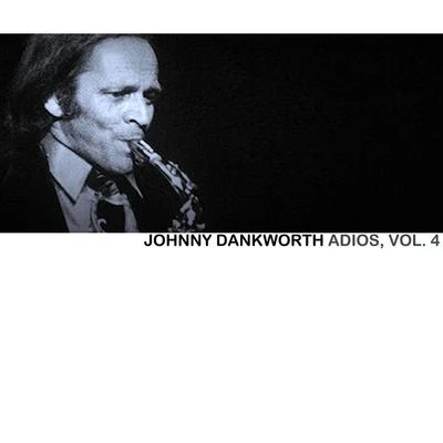 Adios, Vol. 4 專輯 Johnny Dankworth