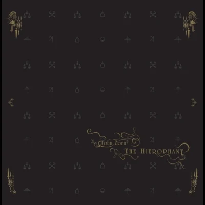 The Hierophant 專輯 John Zorn/Tom Johnson/Steffen Schleiermacher/Sven Ake Johansson/Nicolaus Richter de Vroe