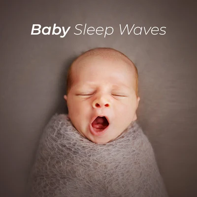 Baby Sleep Lullaby AcademyCalming SoundsMindfulness Meditation World Baby Sleep Waves (Perfect Settling Tool for Babies)