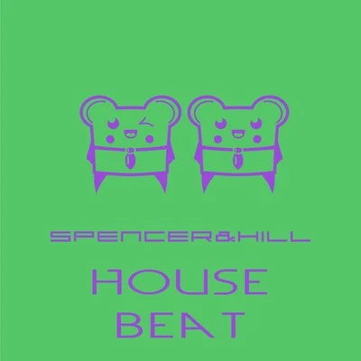 Spencer & Hill Housebeat