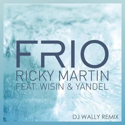 Frío (Wally López Remix) 專輯 Ricky Martin