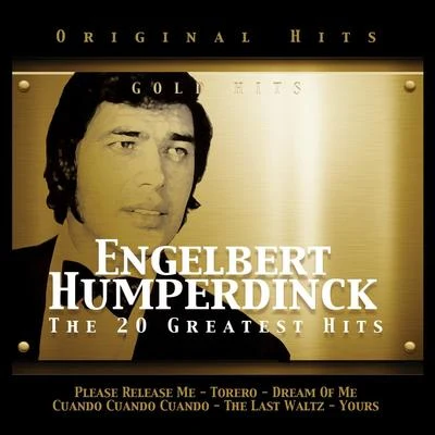 Engelbert Humperdinck. The 20 Greatest Hits 專輯 Engelbert Humperdinck/Shep Pettibone/Gloria Gaynor