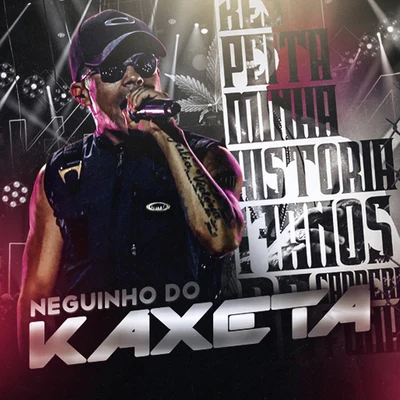 Respeita Minha História 17 Anos 專輯 Mc Neguinho do Kaxeta/Mc Lele JP