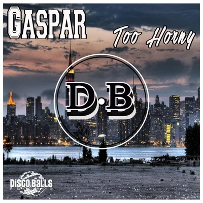 Too Horny 专辑 Fast Boo/Gaspar