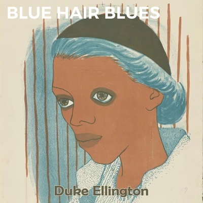 Blue Hair Blues 專輯 Bubber Miley/Duke Ellington/Irving Mills/Barney Bigard/Johnny Hodges