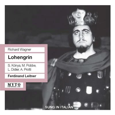 WAGNER, R.: Lohengrin [Opera] (Kónya, Pobbe, Didler, Protti, RAI Chorus, RAI Opera Orchestra, Milan, Leitner) (1959) 專輯 Gertrude Pitzinger/Marta Schilling/Solisten-vereinigung der Backwocke Ansbach/Ferdinand Leitner/Various Artists & Singgemeinschaft Rudolf Lamy