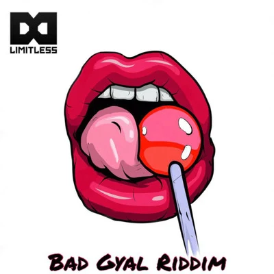 Bad Gyal Riddim 專輯 Vega Moreira/Limitless