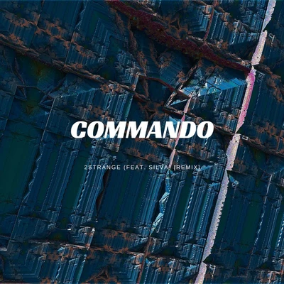 Commando (feat. Silva) [Remix] 專輯 Papatinho/2STRANGE/Lourena