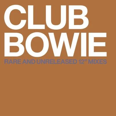 Club Bowie Rare & Unreleased 12 Mixes 專輯 David Bowie