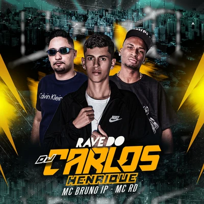 Rave do Dj Carlos Henrique (Remix) 專輯 Mc Bruno IP