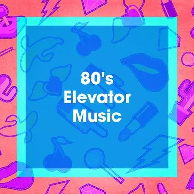 80&#x27;s Elevator Music 专辑 50 Tubes Du Top/Années 80/Top TV 80