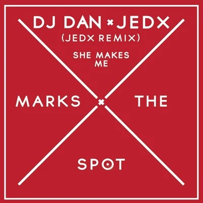 She Makes Me (JedX Remix) 专辑 DJ Dan