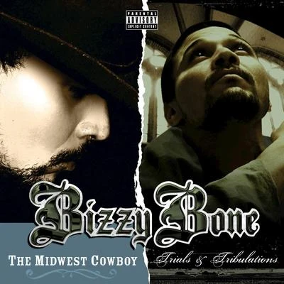 Midwest Cowboy & Trials and Tribulations (Deluxe Edition) 专辑 Bizzy Bone