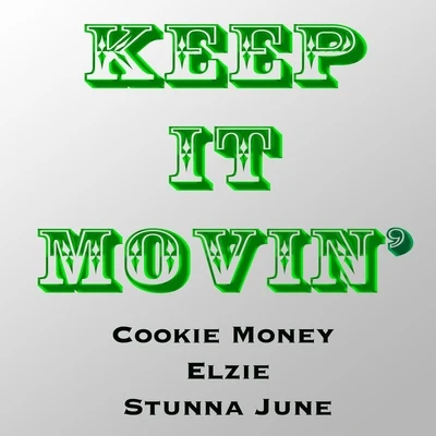 Keep It Movin (feat. Elzie Stunna June) - Single 专辑 Cookie Money/Philthy Rich