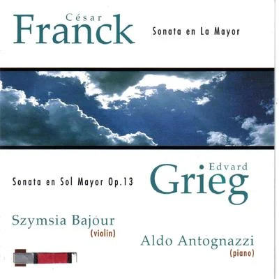 César Franck: Sonata para Violín y Piano en La Mayor - Edvard Grieg: Sonata para Violín y Piano en Sol Mayor Op. 13 專輯 César Franck