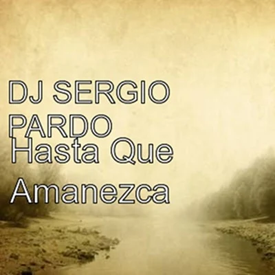 Hasta que amanezca 專輯 Sergio Pardo