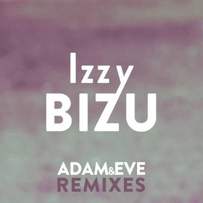 Adam & Eve (Remixes) 專輯 Izzy Bizu