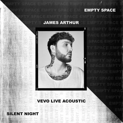 Empty SpaceSilent Night - Vevo Live Acoustic 專輯 James Arthur